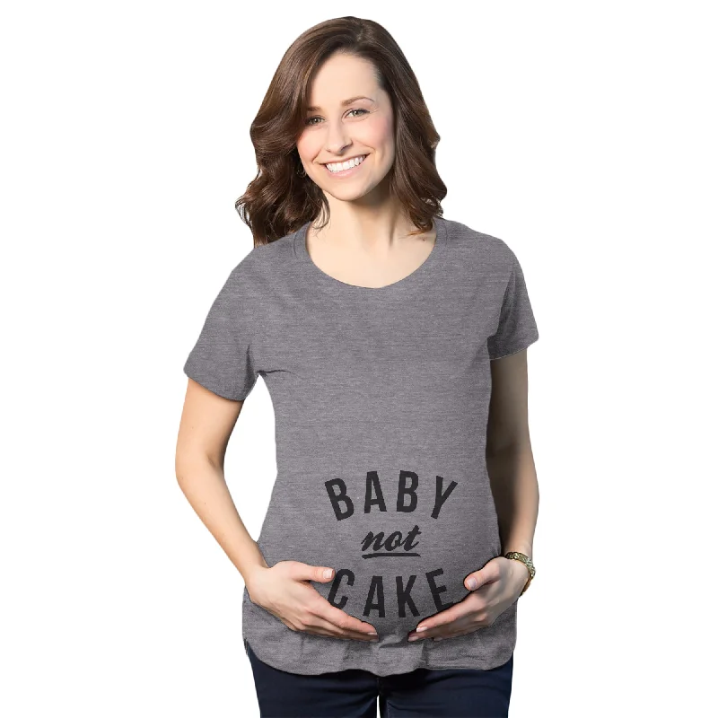 Baby Not Cake Maternity T Shirt